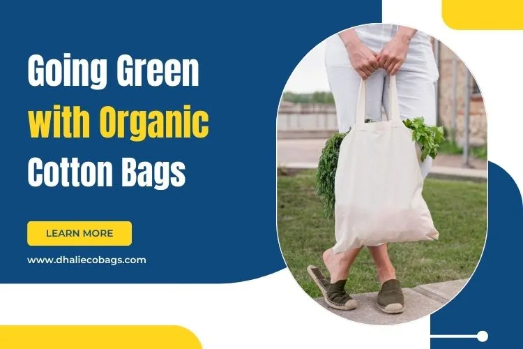 Going Green with Organic Cotton Bags