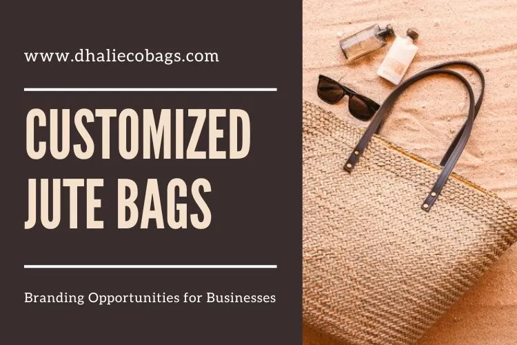 Customized Jute Bags from Kolkata: Branding Opportunities for Businesses